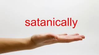 How to Pronounce satanically  American English [upl. by Aiek]