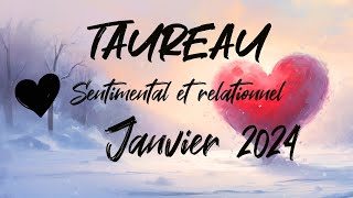 ♉ TAUREAU SENTIMENTAL ❤️ JANVIER 2024 [upl. by Ynes597]