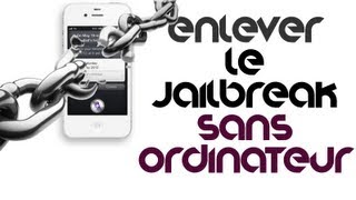 Enlever sans ordinateur le Jailbreak de son iDevice  TheFunTouch [upl. by Einafit369]