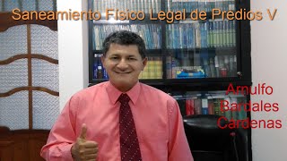 Saneamiento Físico Legal de Predios  Parte V  Arnulfo Bardales Cárdenas [upl. by Aihcela]