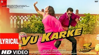 Dabangg 3 YU KARKE Lyrical  Salman Khan Sonakshi Sinha Saiee Manjrekar  Payal Dev  Sajid Wajid [upl. by Arihppas]