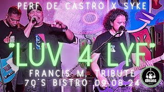 LUV 4 LYF FRANCIS M  PERF DE CASTRO amp SYKE 70S BISTRO 090824 [upl. by Cleveland]