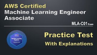 AWS Certified Machine Learning Engineer  Associate Practice Test  MLAC01 Exam Preparation [upl. by Eellac]