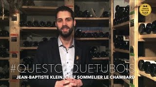 QUEST CE QUE TU BOIS  JeanBaptiste Klein Meilleur Jeune Sommelier et sommelier du Chambard [upl. by Pomfret79]