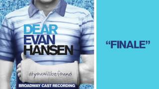 quotFinalequot from the DEAR EVAN HANSEN Original Broadway Cast Recording [upl. by Egdirdle]