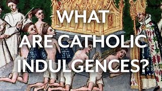 What are Catholic Indulgences [upl. by Rheinlander787]