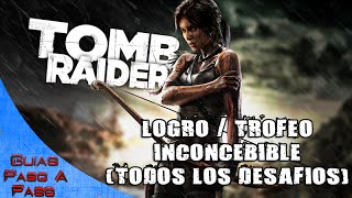 Tomb Raider  Localización de todos los desafíos  Logro  Trofeo ¡Inconcebible [upl. by Moseley]