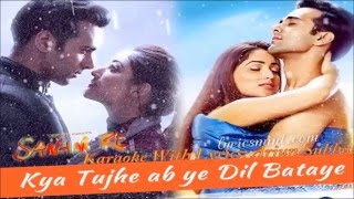 Kya Tujhe Ab Ye Karaoke With Lyrics [upl. by Wasserman232]