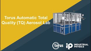 Torus Automatic Total Quality TQ Aerosol Lab [upl. by Gerkman]