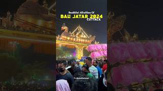 Beautiful Attraction of Cuttack Balijatra 2024 cuttack balijatra shorts shortsvideo shortsfeed [upl. by Jonie696]