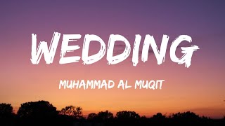 Wedding  Muhammad Al Muqit  Nasheed  Lyrics [upl. by Aissyla]