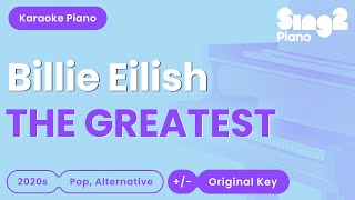 Billie Eilish  THE GREATEST Piano Karaoke [upl. by Eerahc]