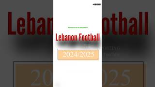 Lebanon  Football  Soccer  Structure  Cups  Leagues  Main Tournaments  Active Look soccer [upl. by Kcirdor]