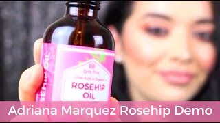 Beauty Blogger Adriana Marquez Organic Rosehip Seed Oil Demo Review  Leven Rose [upl. by Deadman180]