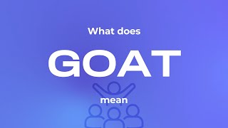 What does goat mean [upl. by Anirahs836]