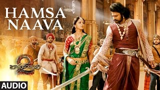 Hamsa Naava Full Song  Baahubali 2 Songs  Prabhas Anushka MM Keeravani [upl. by Ailhat935]