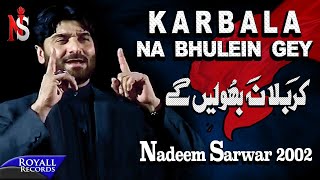 Nadeem Sarwar  Karbala Na Bhuleingey  2002 [upl. by Emmerie628]