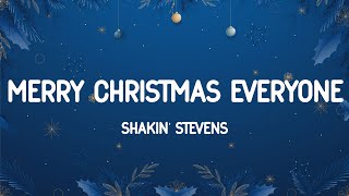 Shakin Stevens  Merry Christmas Everyone Lyrics [upl. by Maury]