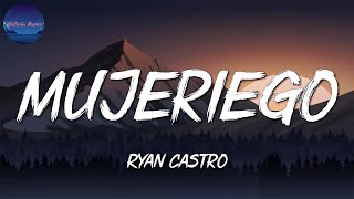 Ryan Castro  Mujeriego Letra\Lyrics [upl. by Lynsey]