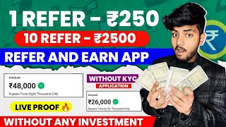 1 Refer ₹250  Refer And Earn App  Best Refer And Earn Apps  Refer And Earn App Without Kyc [upl. by Stovall]