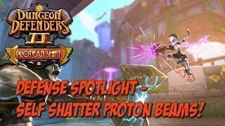 DD2 Defense Spotlight  Self Shatter Proton Beams [upl. by Sacha]