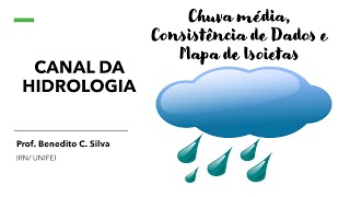 Chuva média consistência de dados e mapa de isoietas  Canal da Hidrologia [upl. by Nolana]