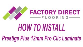 How To Install Prestige Plus 12mm Laminate Pro Clic [upl. by Setiram267]