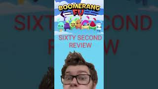 Boomerang Fu Sixty Second Review [upl. by Llenrev272]