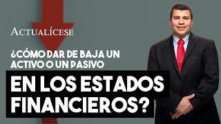 Contabilización de la baja de activos y pasivos en los estados financieros [upl. by Cesaro]