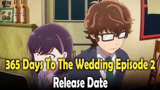 365 Days To The Wedding Episode 2 Release date [upl. by Monaco73]