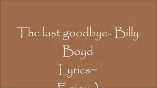 The Last Goodbye Billy Boyd Lyric video [upl. by Tare]