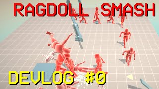 DevLog  Ragdoll Smash  Initial [upl. by Deva845]