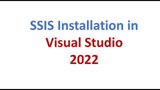 SSIS Installation Using Visual Studio 2022 Community Version [upl. by Snevets]