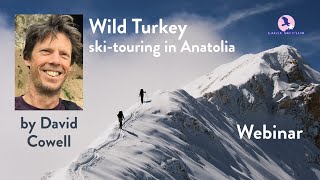 Webinar Wild Turkey ski touring in Anatolia by David Cowell [upl. by Anihs]