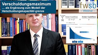 Verschuldungsmaximum   als Ergänzung zum Modell der Verschuldungskapazitätgrenze [upl. by Simdars547]