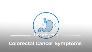 Colorectal Cancer Symptoms  Healthy You [upl. by Airet]