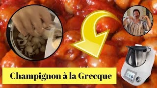 Recette CHAMPIGNON à la GRECQUE réalisée avec le THERMOMIX [upl. by Anetta]