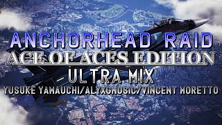 Anchorhead Raid Ace of Aces Edition AC7  Ultra Mix Yusuke YamauchiAlyxGMusicHaarasNC [upl. by Izy]