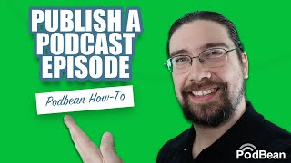 How To Publish Your Podcast With Podbean [upl. by Fitalludba810]