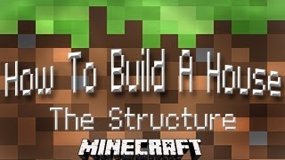 Minecraft Tutorial How To Build A House Part 2 The Structure [upl. by Gloriana]