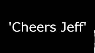 CHEERS JEFF Sound Effect [upl. by Reivax]