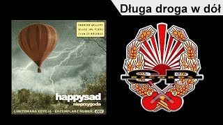 HAPPYSAD  Długa droga w dół OFFICIAL AUDIO [upl. by Acire]