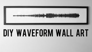 DIY Wall Art of a Waveform of a Song [upl. by Leahcam]