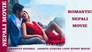 PRADEEP KHADKA LOVE STORY NEW NEPALI MOVIE  BEST ROMANTIC MOVIE  Pradeep Khadka Jassita Gurung [upl. by Treborsemaj159]