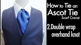 How to tie an Ascot tie scarf 2Double wrap overhand knot [upl. by Notsla]