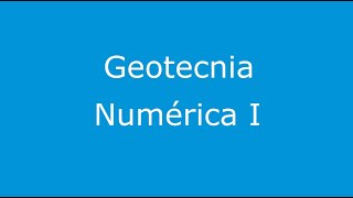 Geotecnia Numérica I  2c2022  Clase 4 [upl. by Angi263]