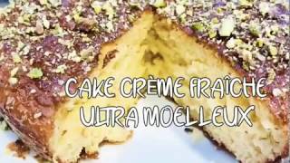 Cake a la crème Fraîche ultra moelleux  une superbe recette très facile food youtube [upl. by Irafat]