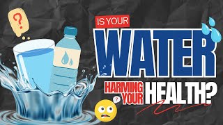 Is Your Water Harming Your Health [upl. by Bloomer]