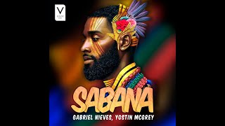 Sabana · Gabriel Nieves · Yostin Mcgrey [upl. by Meriel]