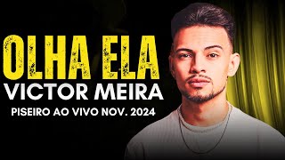 Olha Ela Victor Meira Piseiro Ao Vivo novembro 2024 [upl. by Claresta]